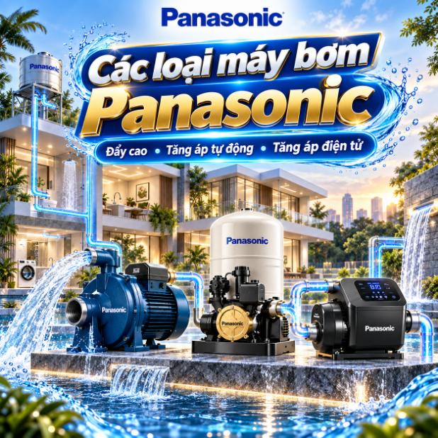 Các loại máy bơm Panasonic: Đẩy cao, tăng áp tự động và tăng áp điện tử