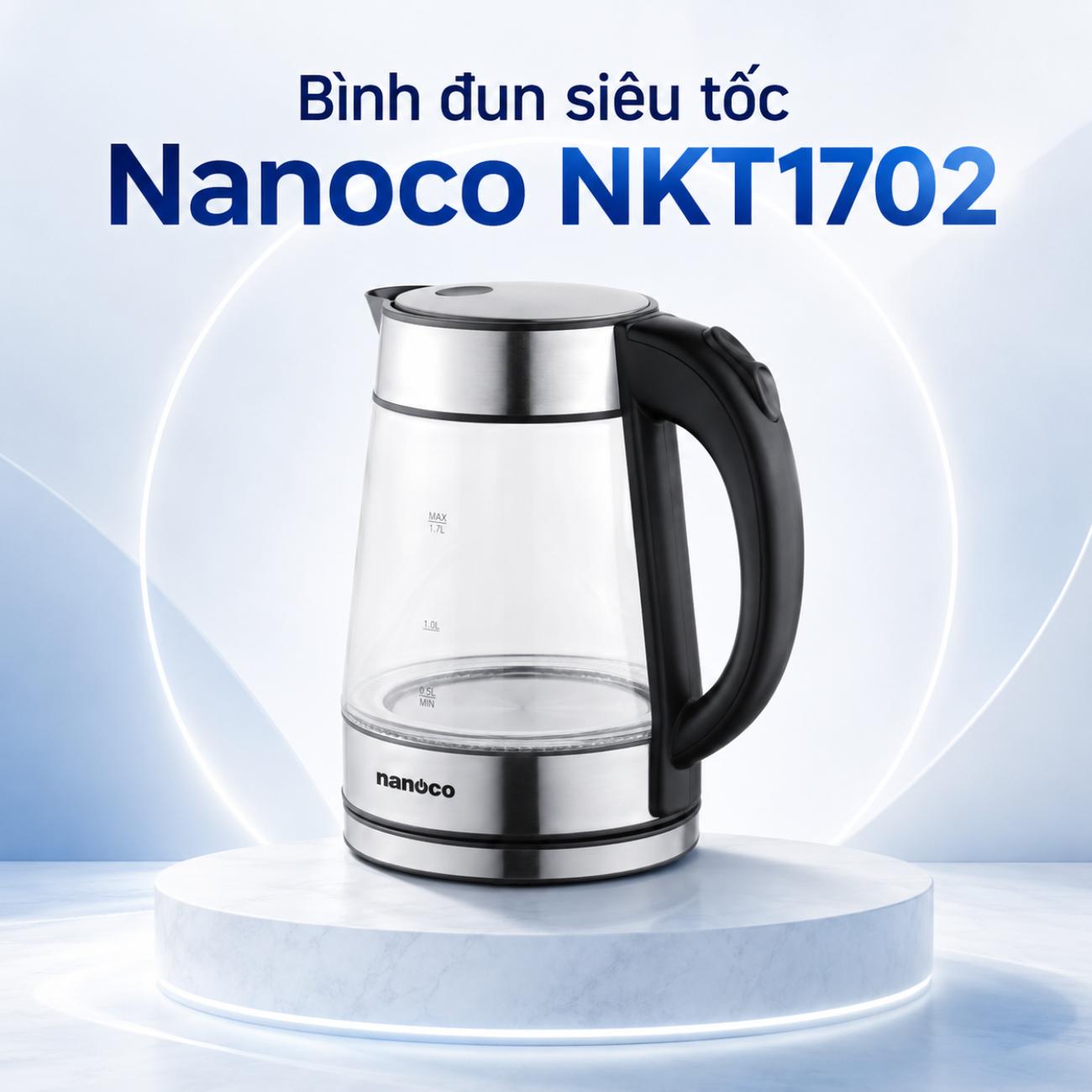 Bình đun siêu tốc Nanoco NKT1702 1.7L