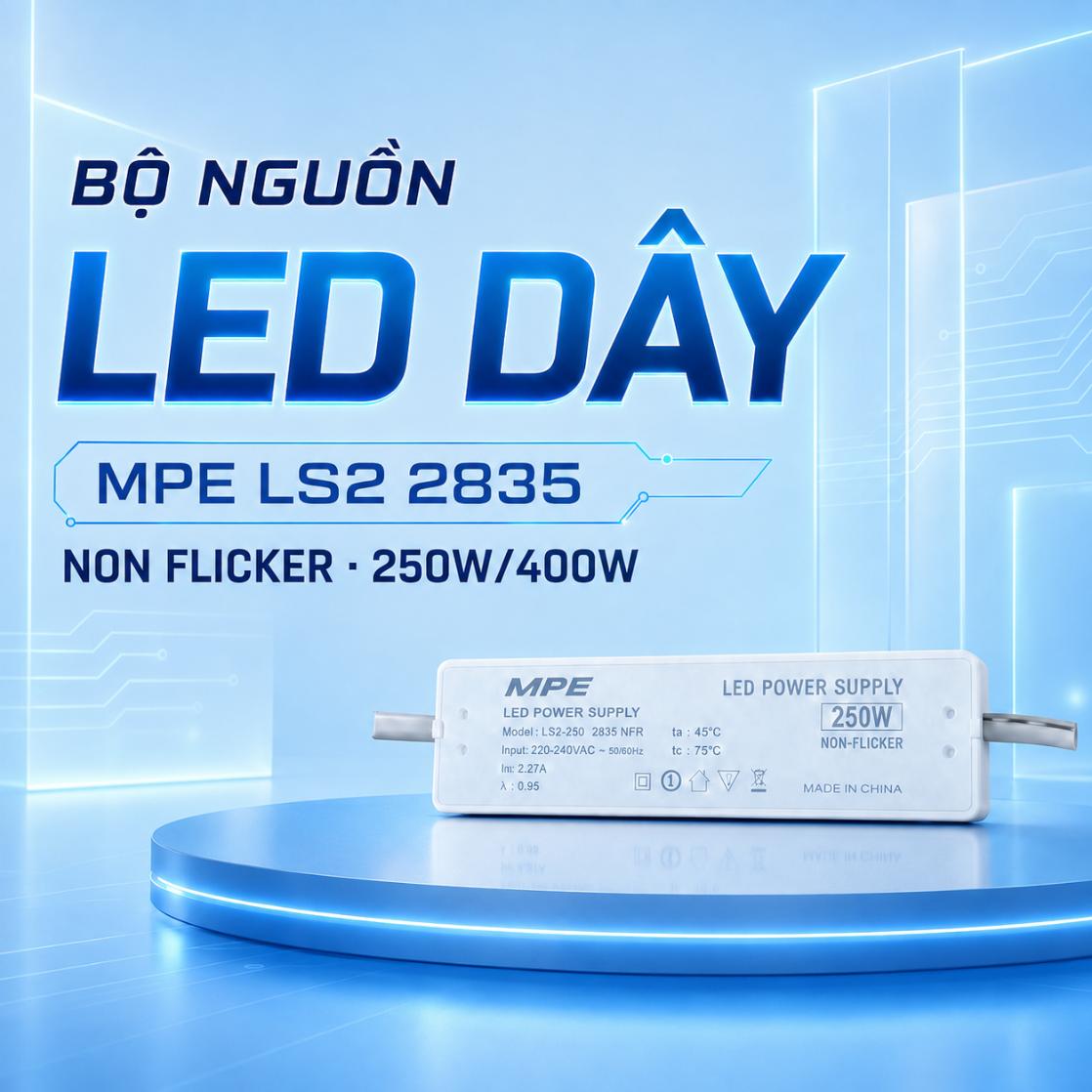 Bộ nguồn LED dây MPE LS2 2835 Non Flicker 250W/400W