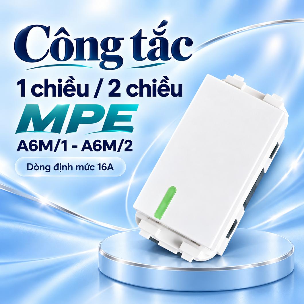Công tắc 1 chiều / 2 chiều MPE A6M/1 - A6M/2