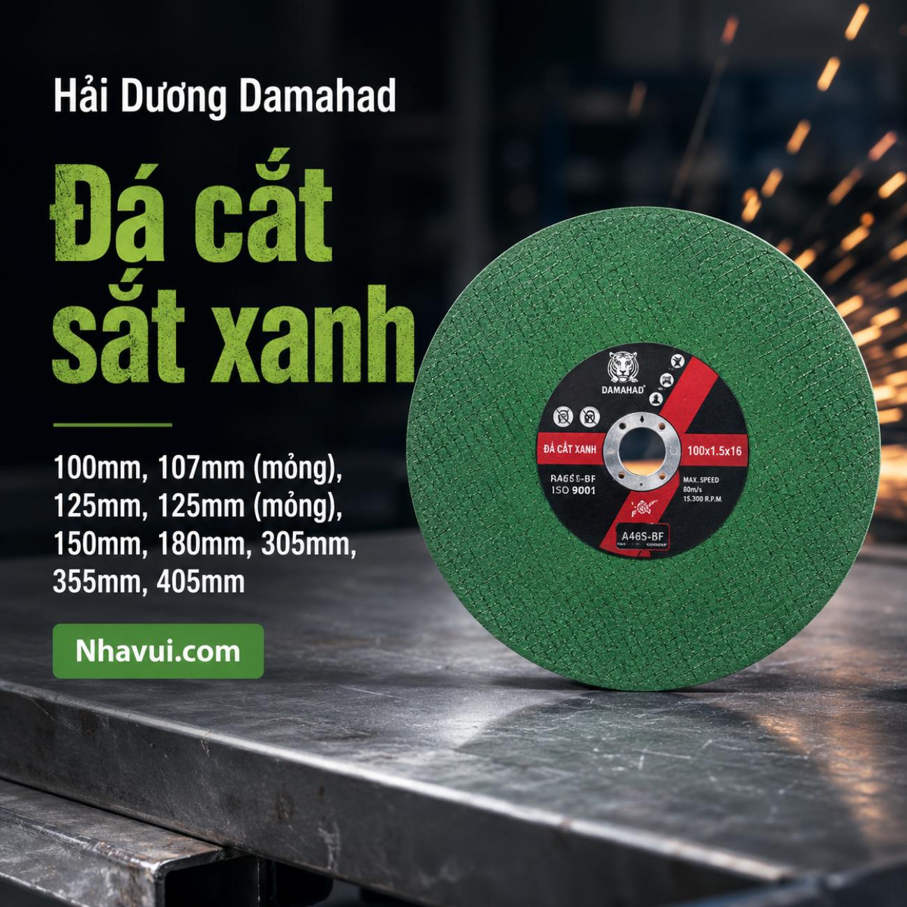 Đá cắt sắt xanh Hải Dương Damahad 100mm, 107mm (mỏng), 125mm, 125mm (mỏng), 150mm, 180mm, 305mm, 355mm, 405mm