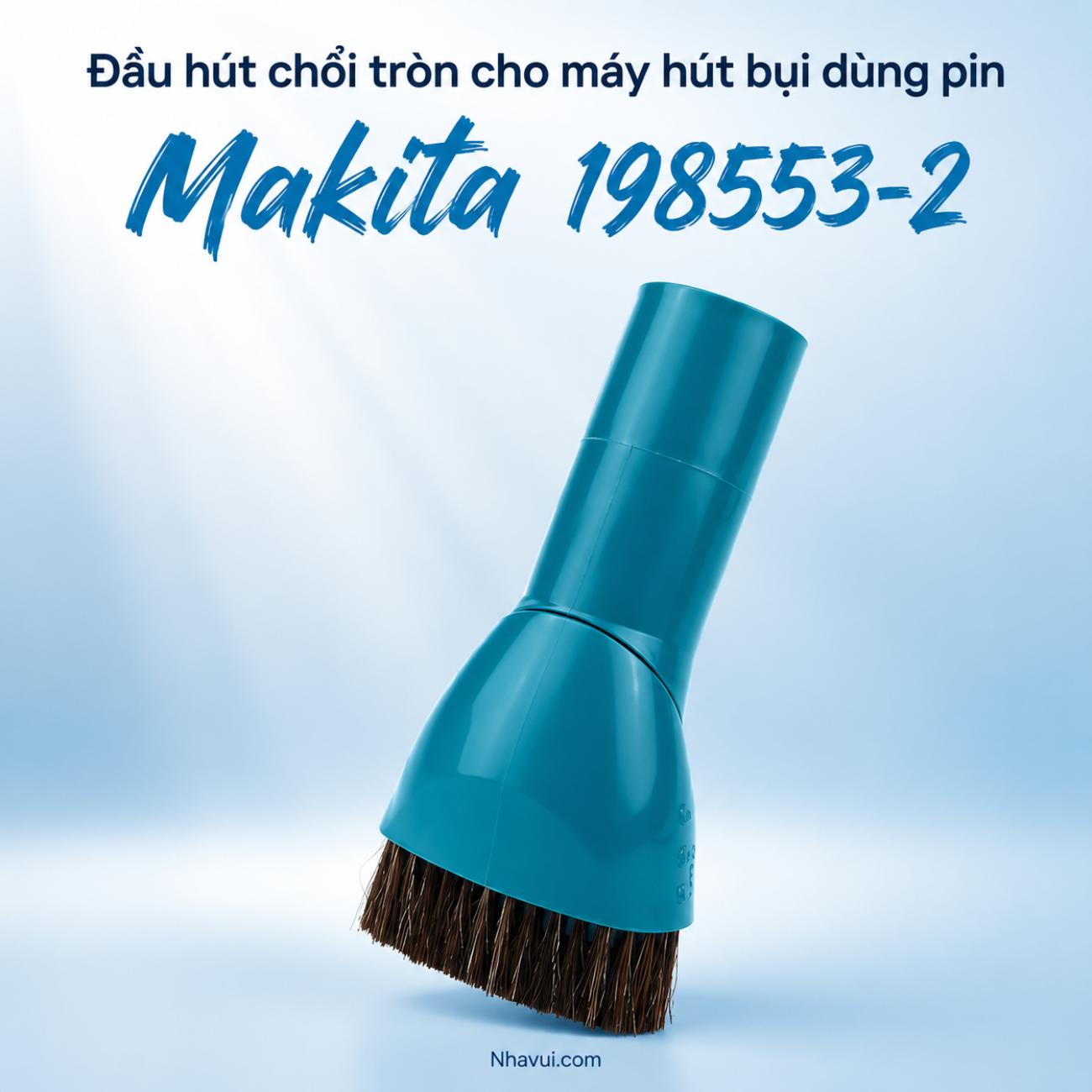 Đầu hút chổi tròn cho máy hút bụi dùng pin Makita nhiều màu