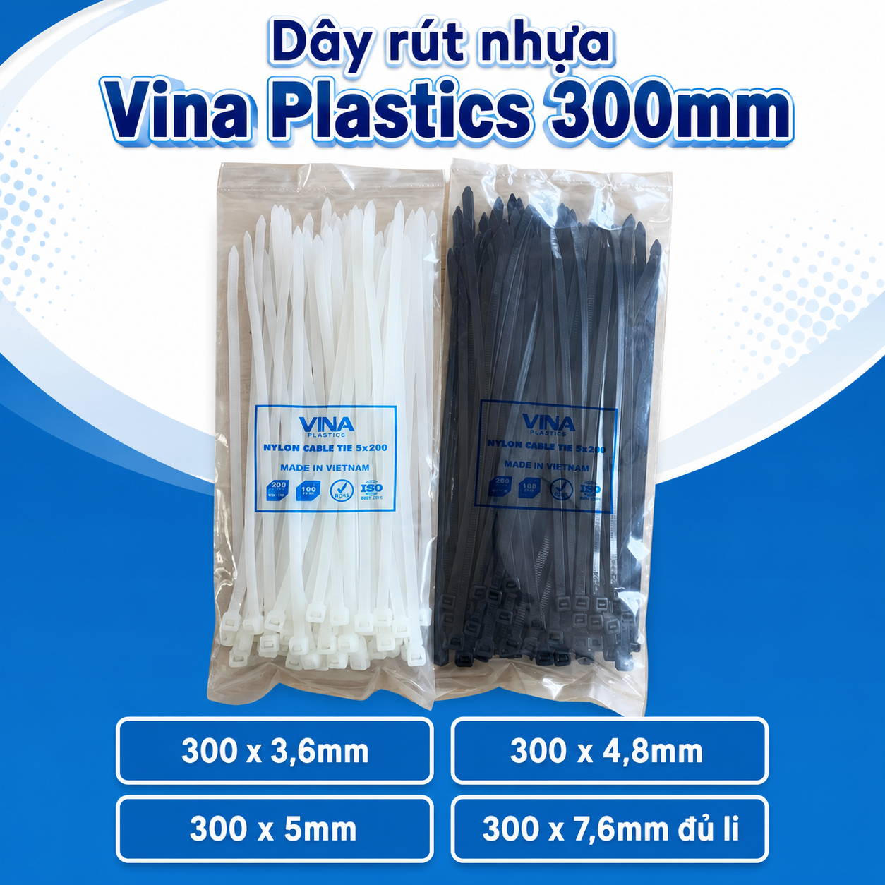 Dây rút nhựa Vina Plastics 300mm màu trắng đen, bản rộng 3,6mm, 4,8mm, 5mm và7,6mm