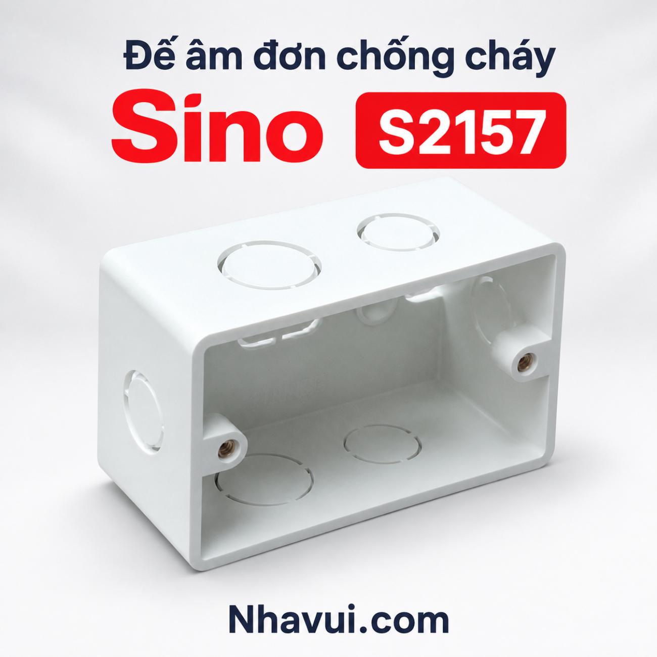 Đế âm đơn tự chống cháy Sino S2157 Series