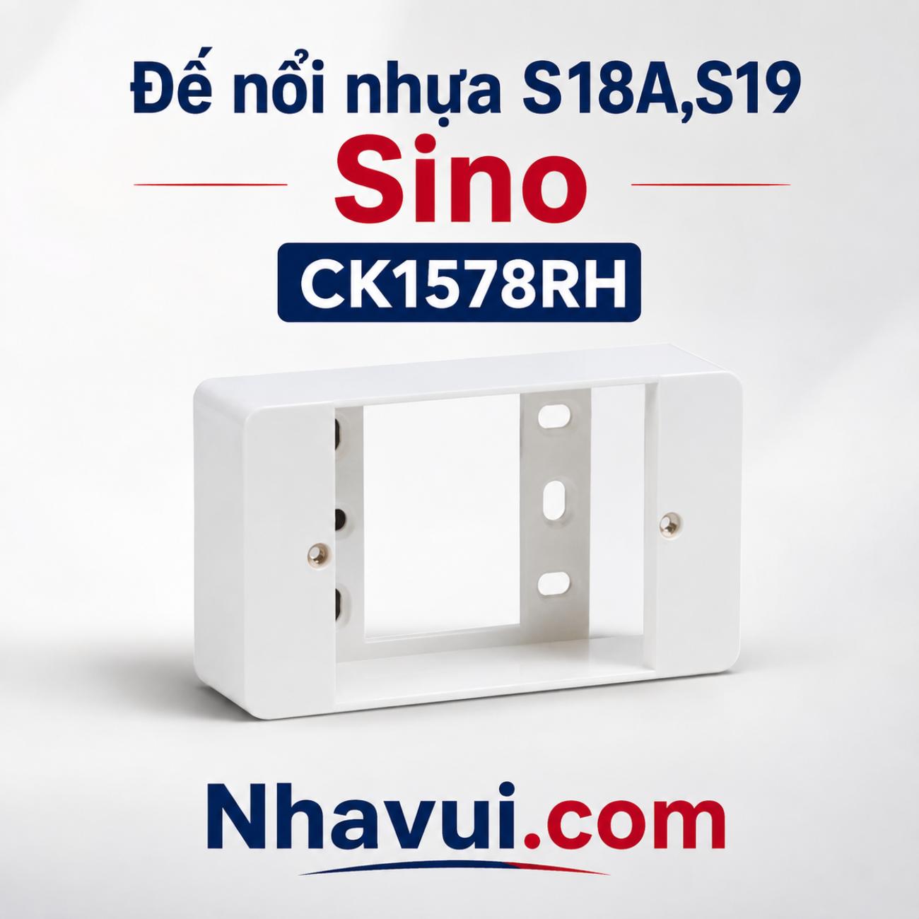 Đế nổi nhựa loại cao Sino CK1578RH