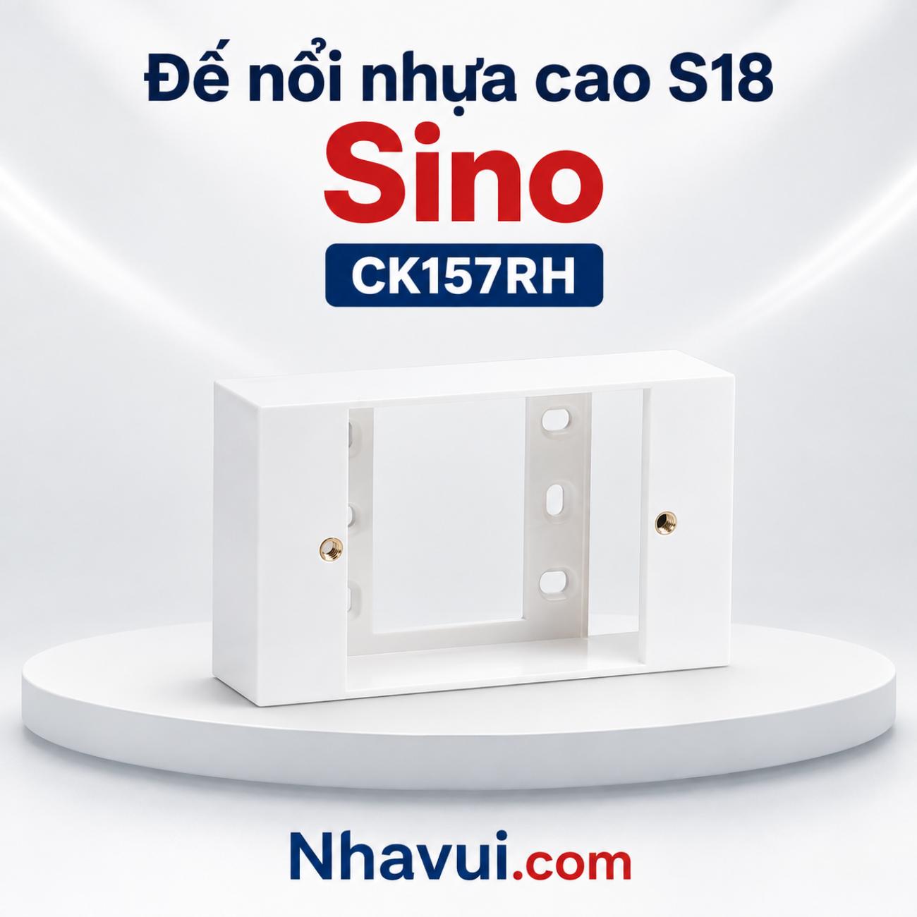 Đế nổi nhựa Sino CK157 Series