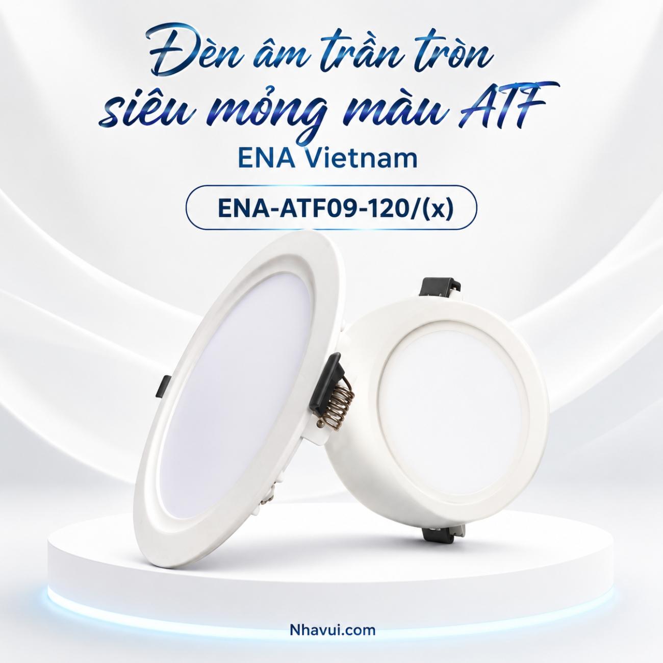 Đèn âm trần tròn siêu mỏng màu ATF ENA Vietnam ENA-ATF09-120/(x) / ENA-ATF12-150/(x)