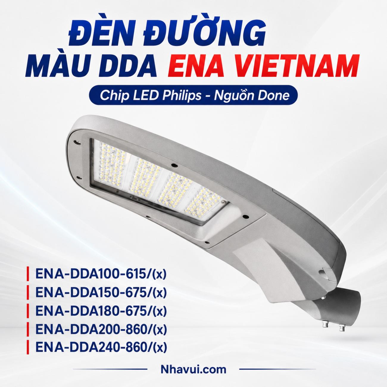 Đèn đường màu DDA ENA Vietnam cấu hình Chip LED Philips – Nguồn Done