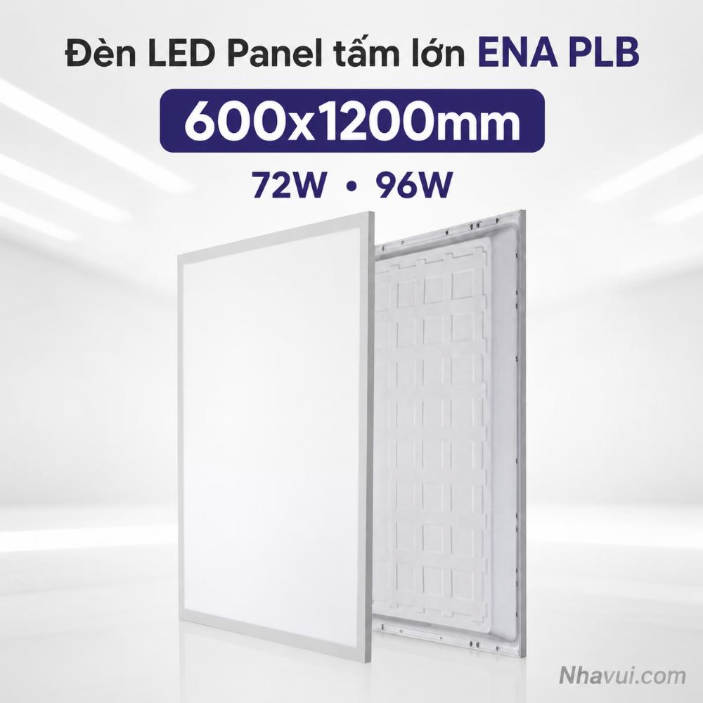 Đèn LED Panel tấm lớn ENA PLB 600x1200mm 72W 96W