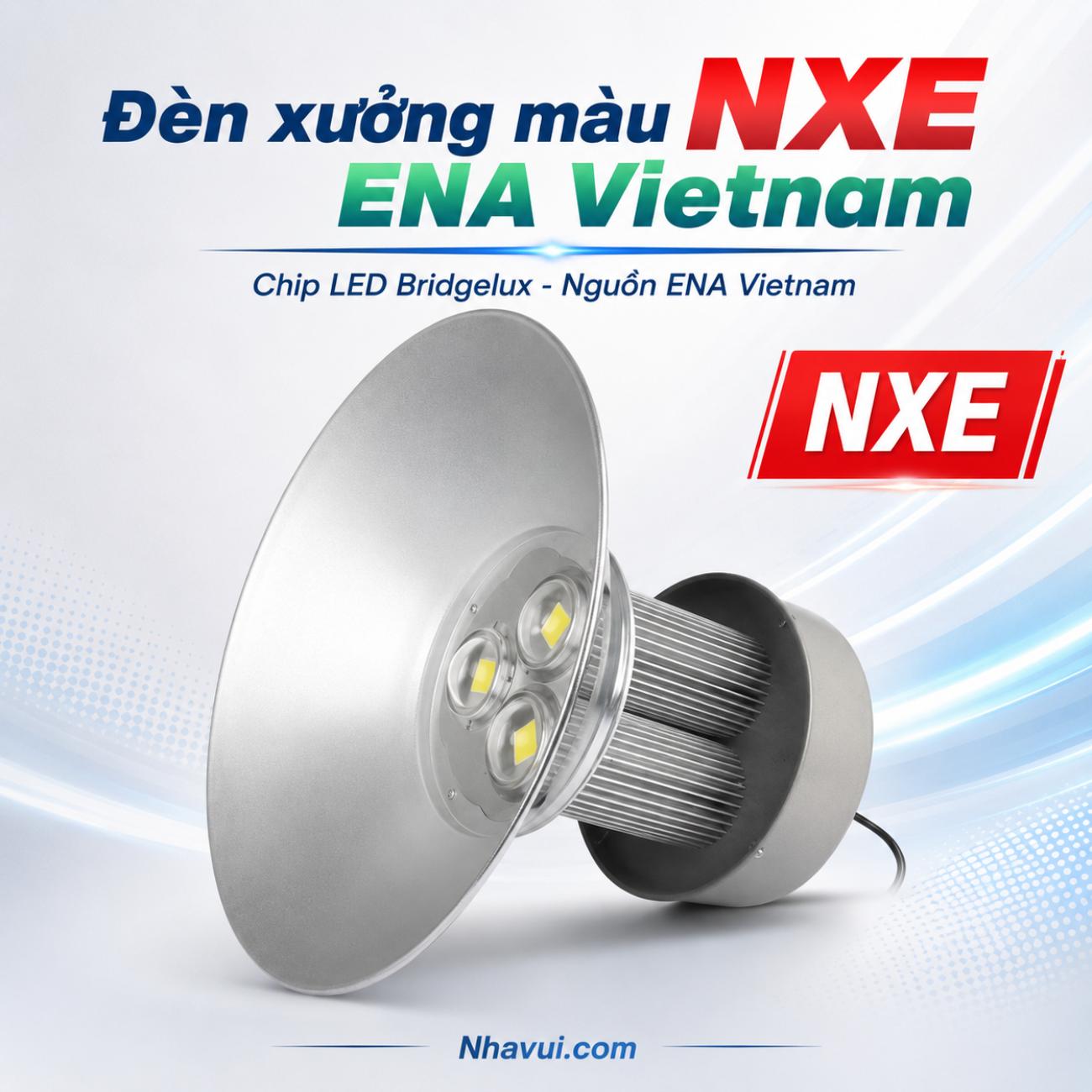 Đèn xưởng màu NXE ENA Vietnam cấu hình Chip LED Bridgelux – Nguồn ENA Vietnam