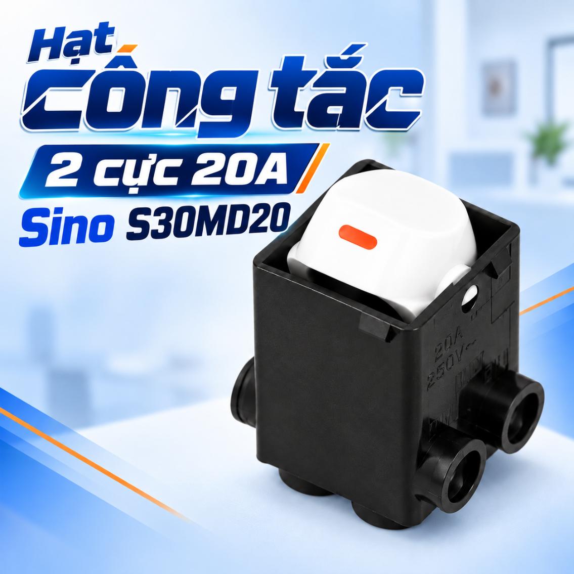 Hạt công tắc 2 cực 20A Sino S30MD20