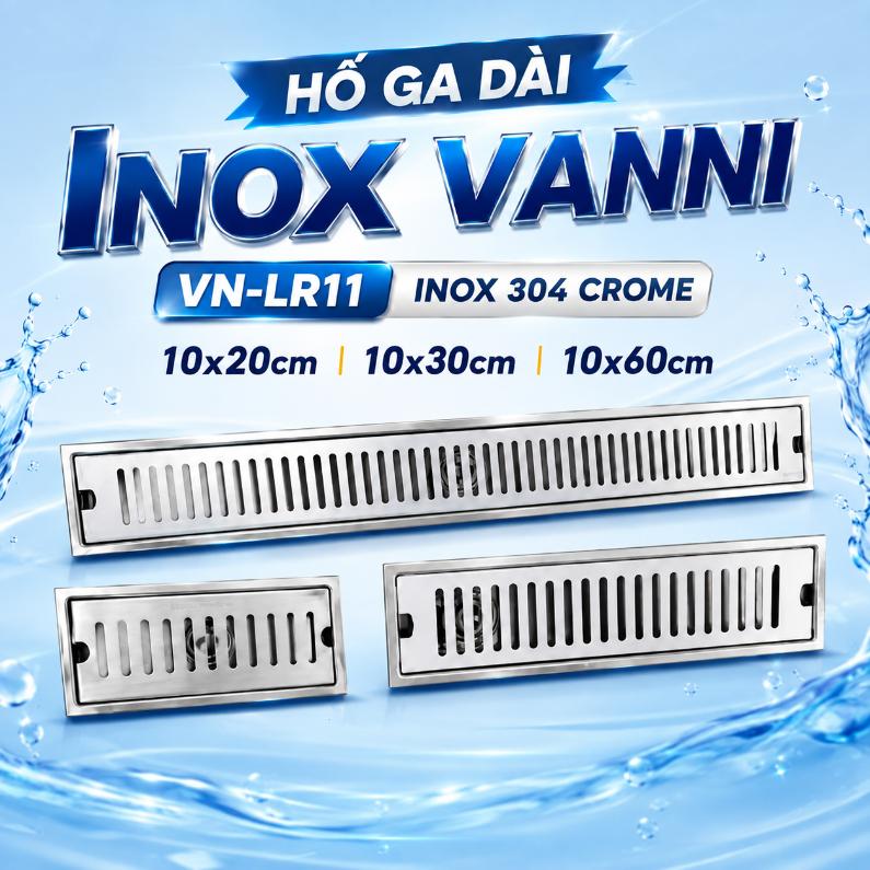 Hố ga dài inox Vanni VN-LR11 inox 304 crome kích thước 10x20cm, 10x30cm, 10x60cm