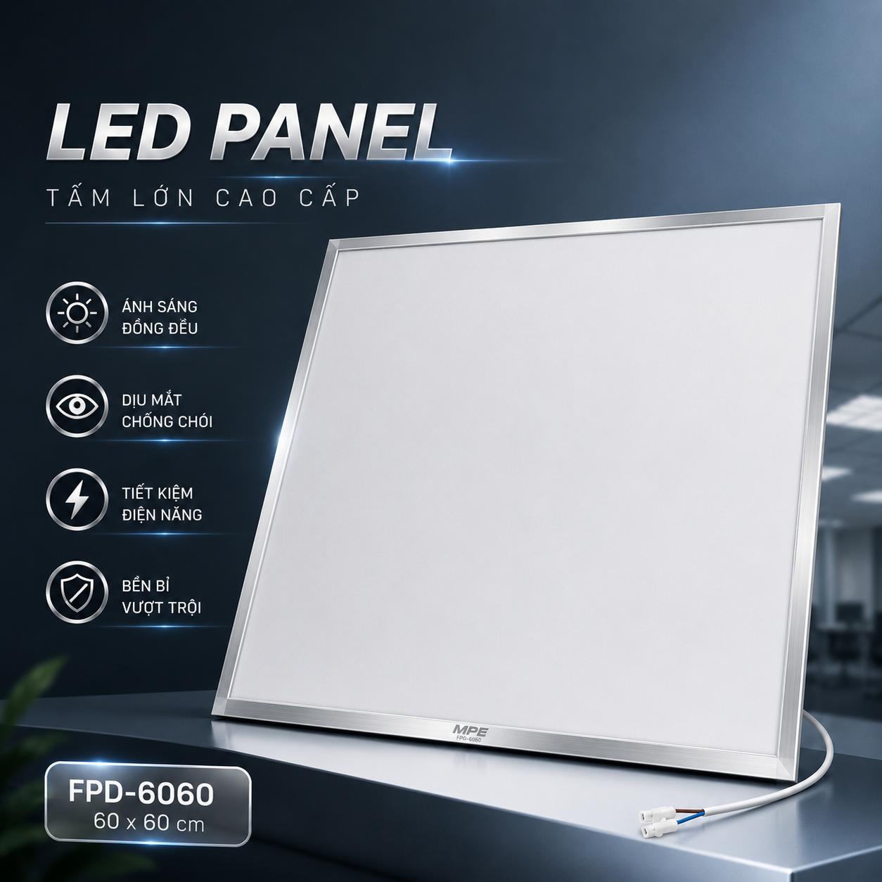 LED tấm loại lớn MPE Seri FPD-6060 600x600mm