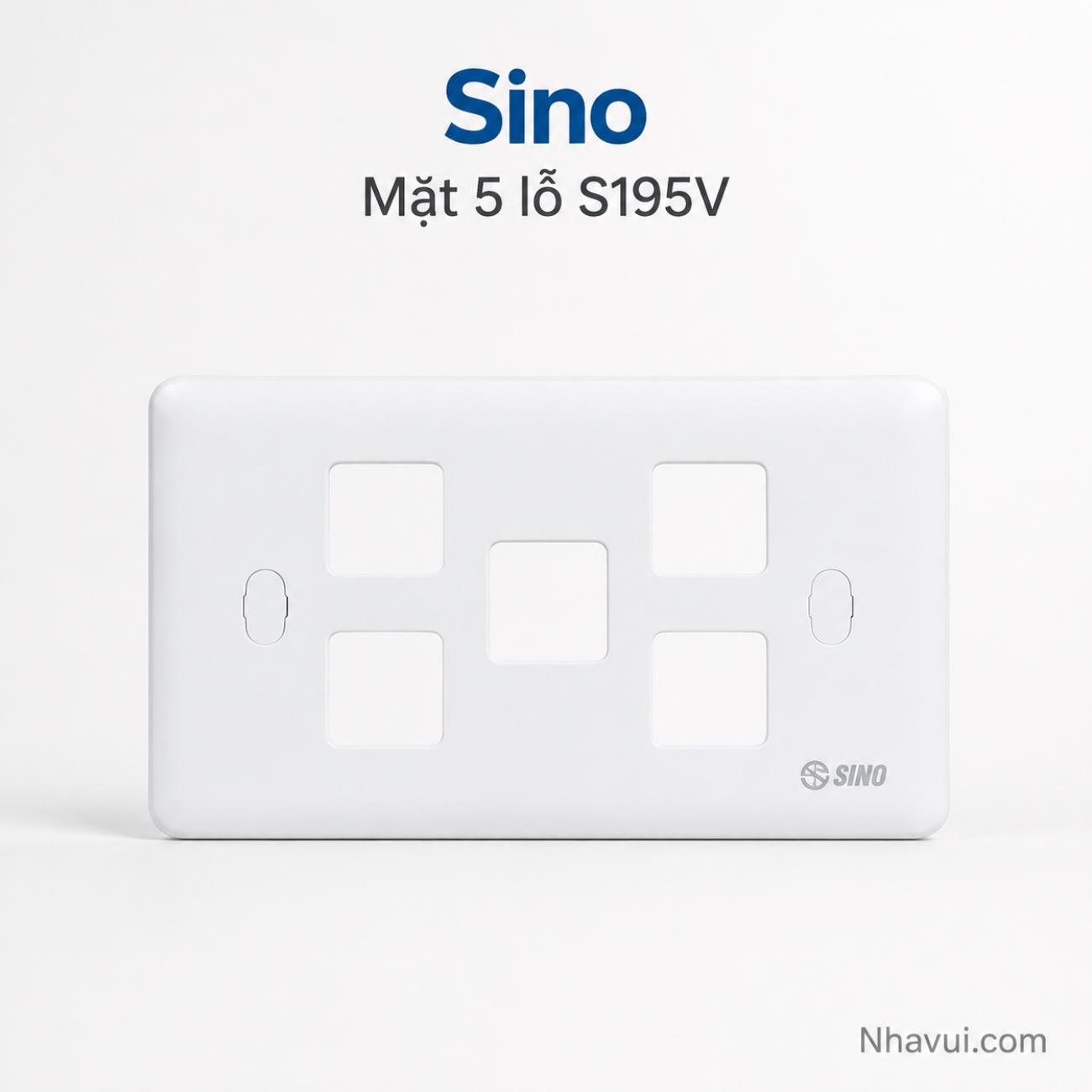 Mặt 5 lỗ Sino S195V Series S19