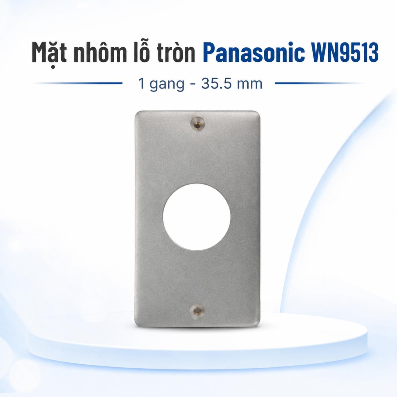Mặt nhôm lỗ tròn Panasonic WN9513 1 gang đường kính 35.5mm