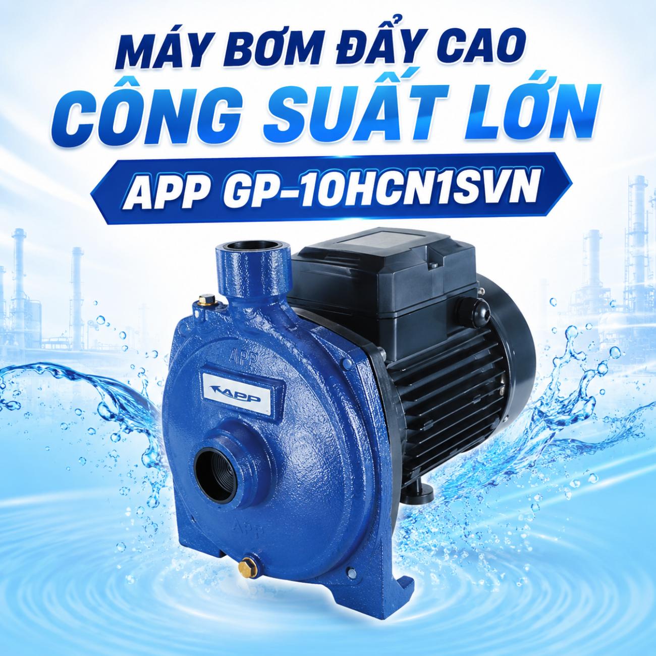 Máy bơm đẩy cao công suất lớn APP GP-10HCN1SVN 750W lưu lượng 10–99 lít/phút