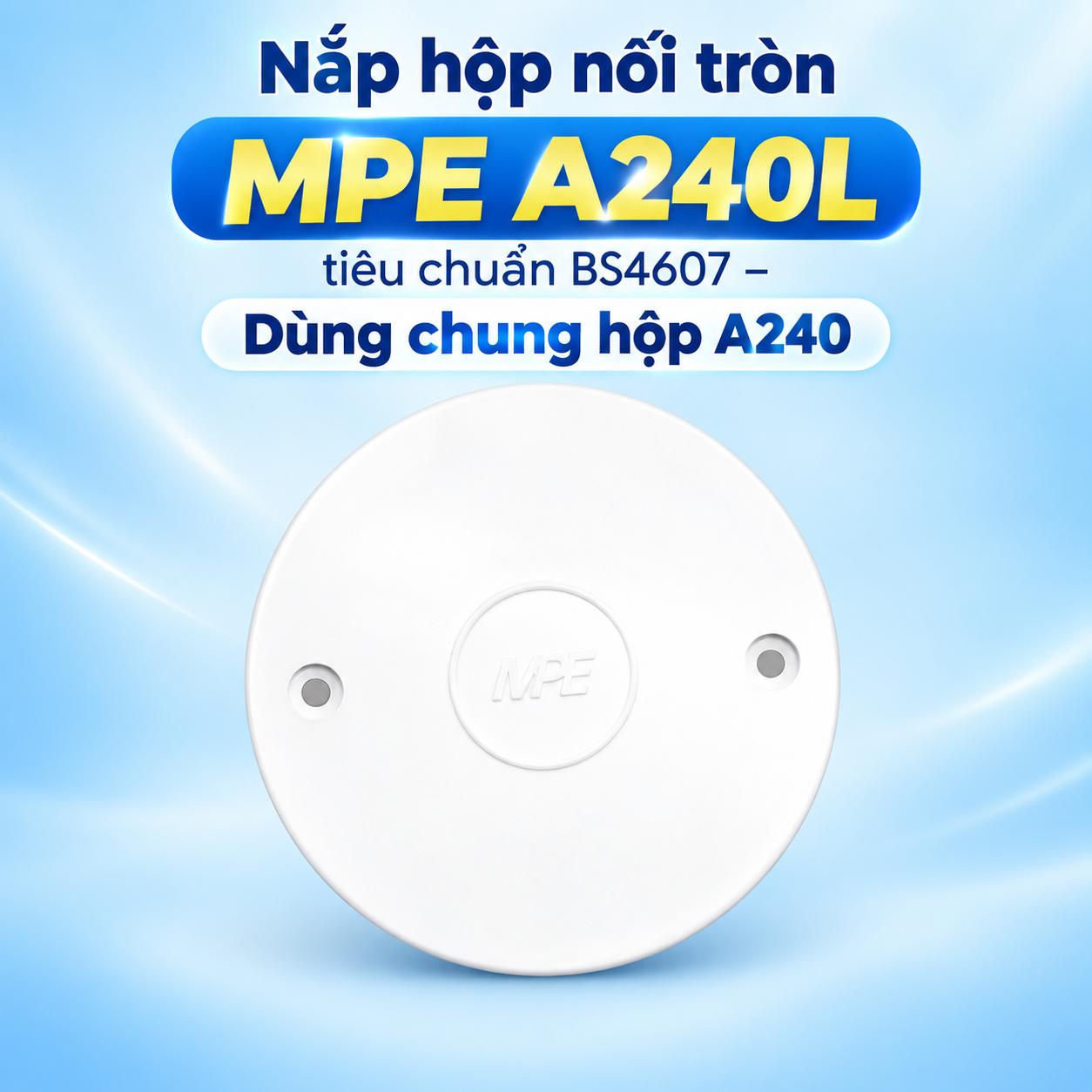 Nắp hộp nối tròn MPE A240L tiêu chuẩn BS4607 dùng cho hộp nối điện
