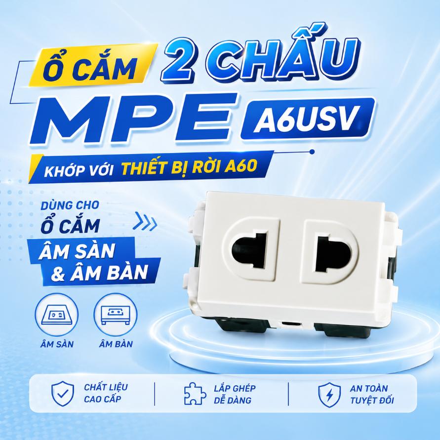 Ổ cắm 2 chấu MPE A6USV