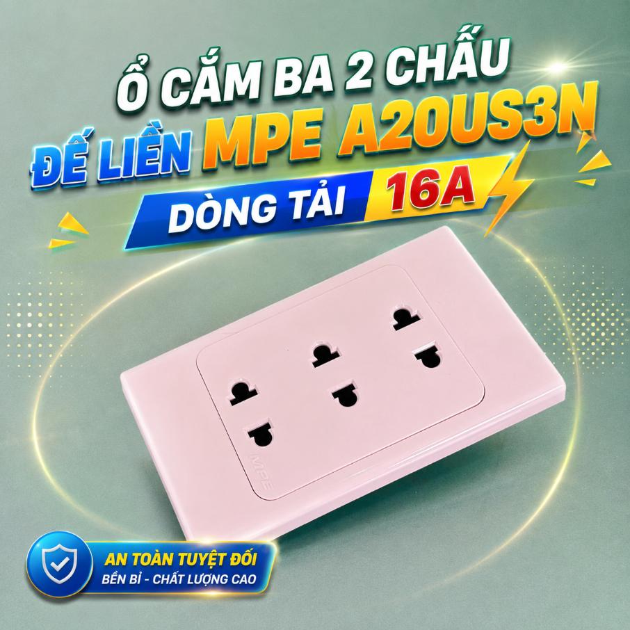 Ổ cắm ba 2 chấu đế liền MPE A20US3N 16A