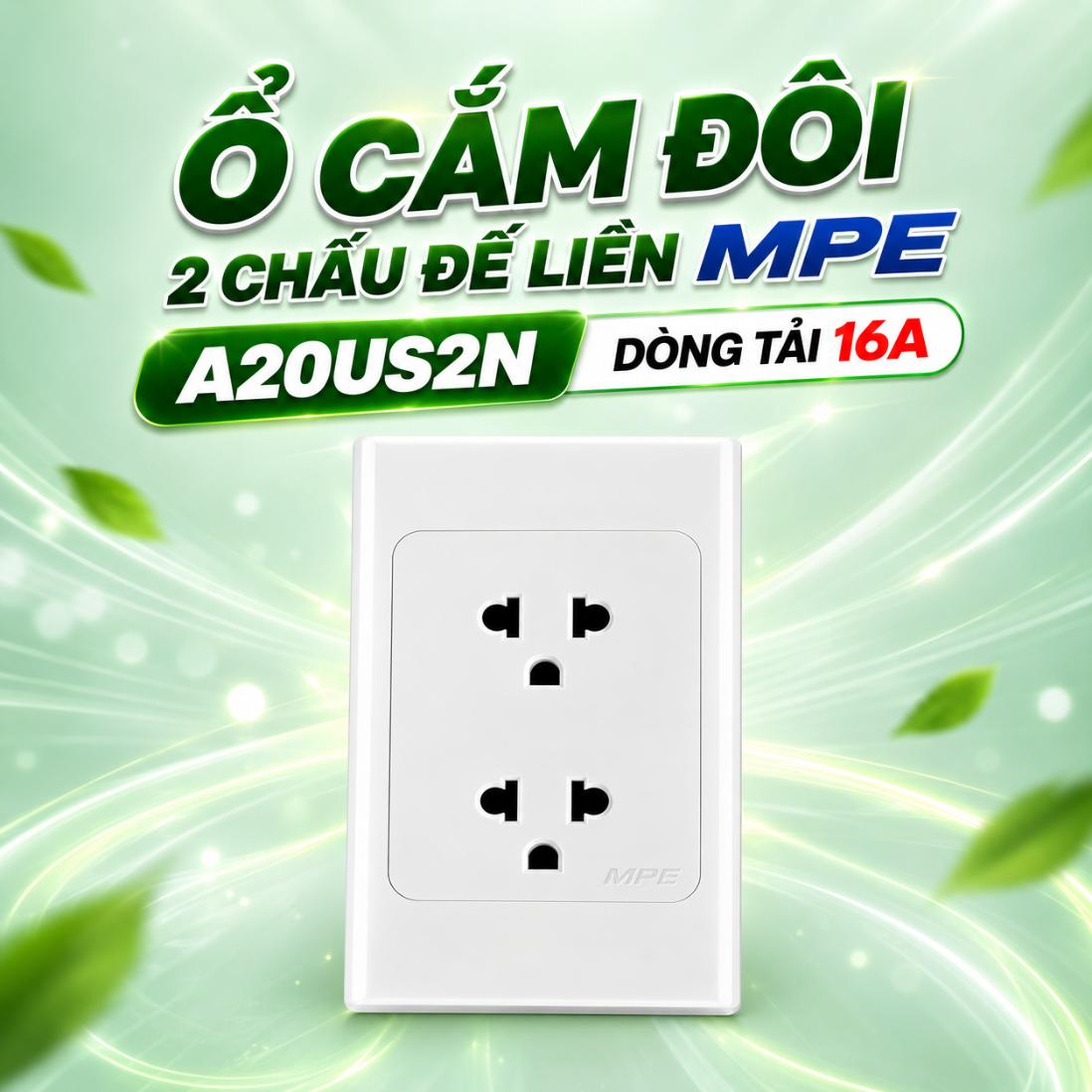 Ổ cắm đôi 2 chấu đế liền MPE A20US2N 16A