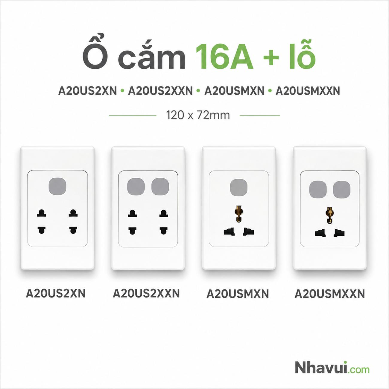 Ổ cắm đôi 2 chấu và đơn đa năng đế liền 16A + lỗ A20US2XN A20US2XXN A20USMXN A20USMXXN 120x72mm