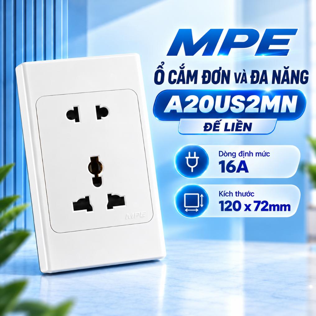 Ổ cắm đơn và đa năng MPE A20US2MN đế liền 16A 120x72mm