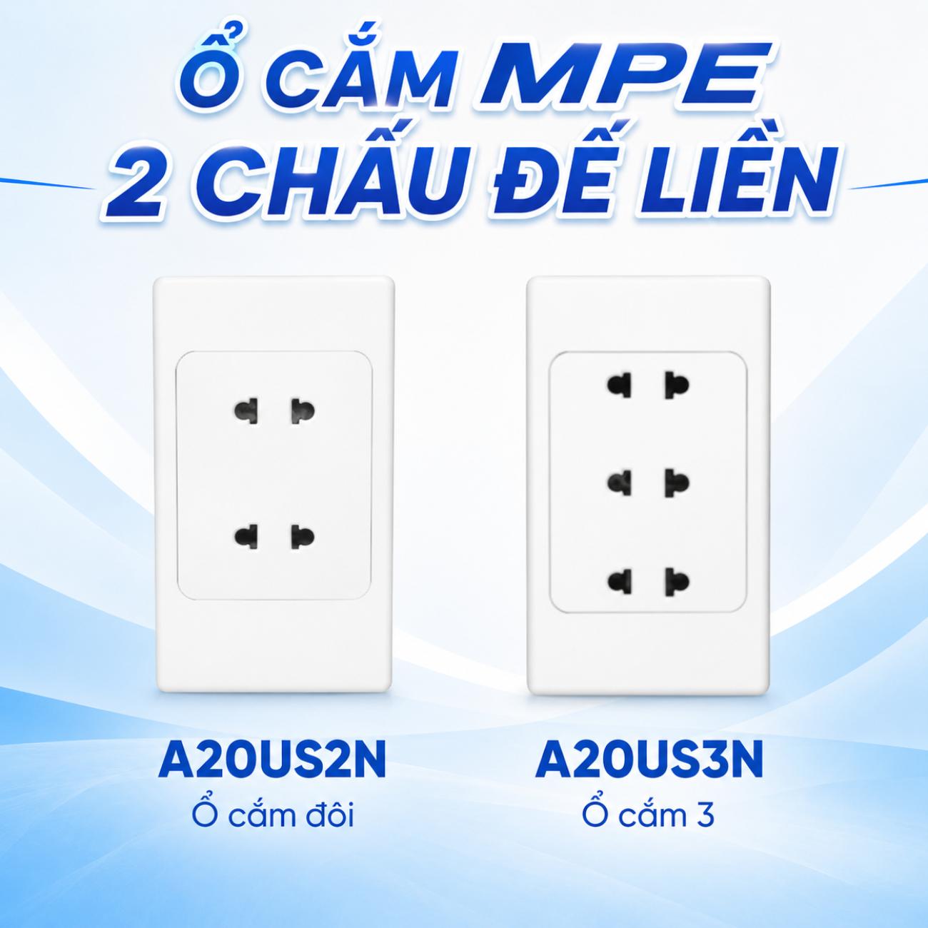 Ổ cắm MPE A20US2N A20US3N 2 chấu đế liền 16A kích thước 120x72mm
