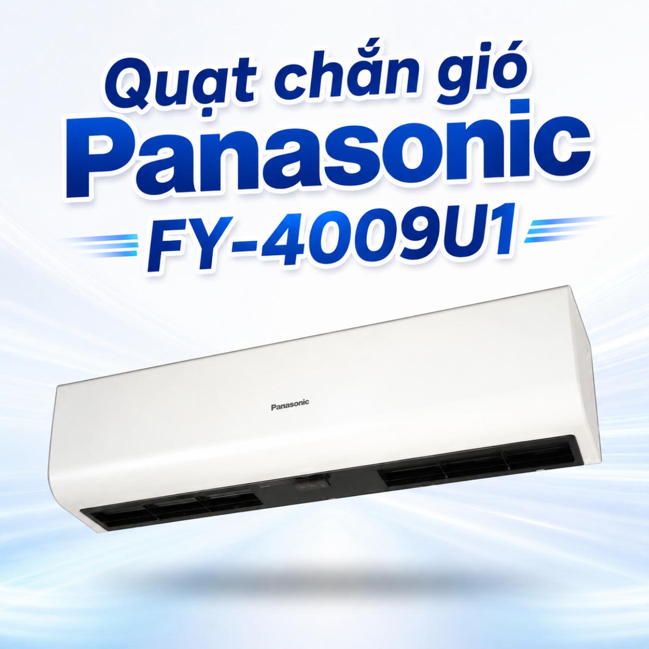 Quạt chắn gió Panasonic FY-4009U1 công suất 110W/94W dùng cho cửa ra vào