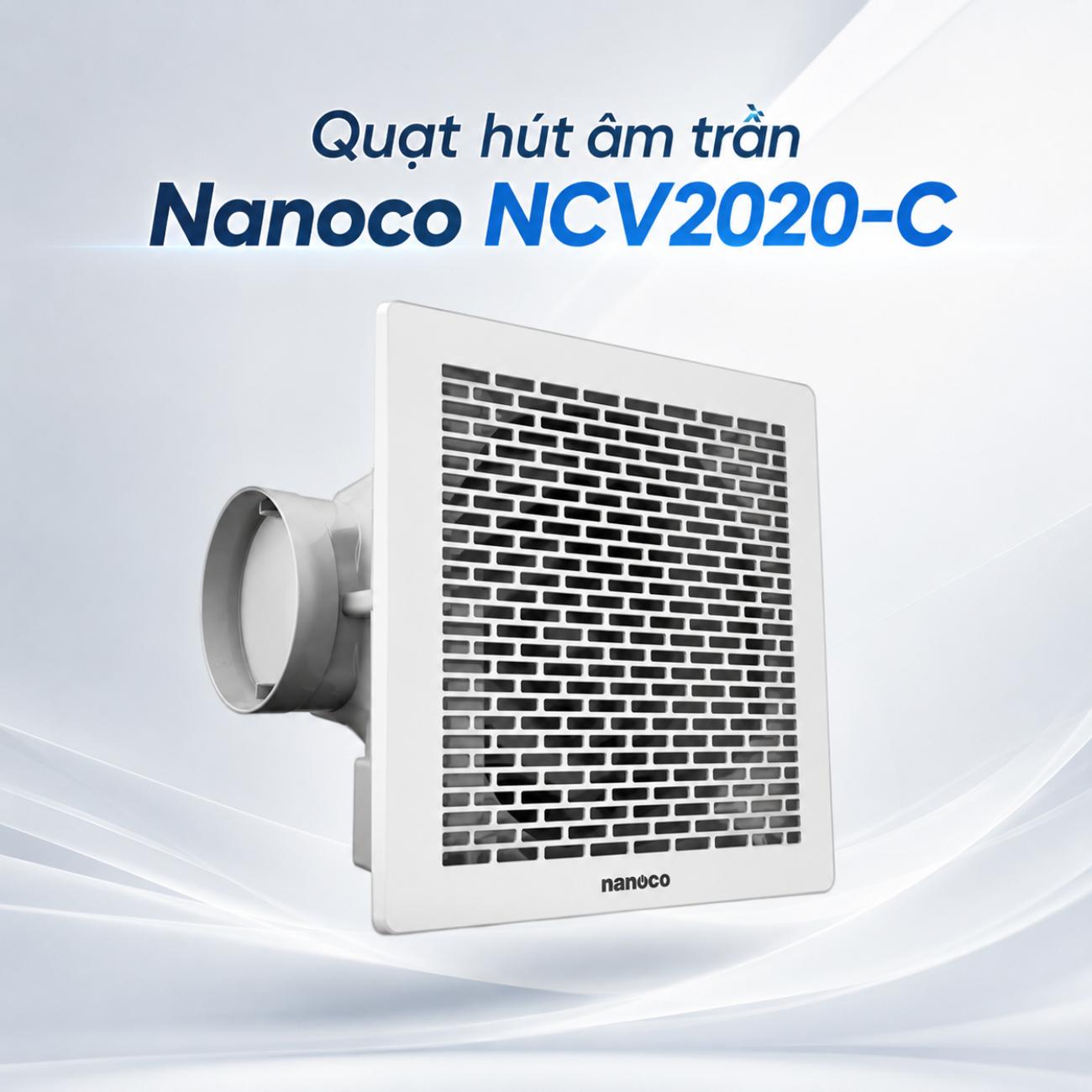 Quạt hút âm trần dùng với ống dẫn Nanoco NCV2020-C