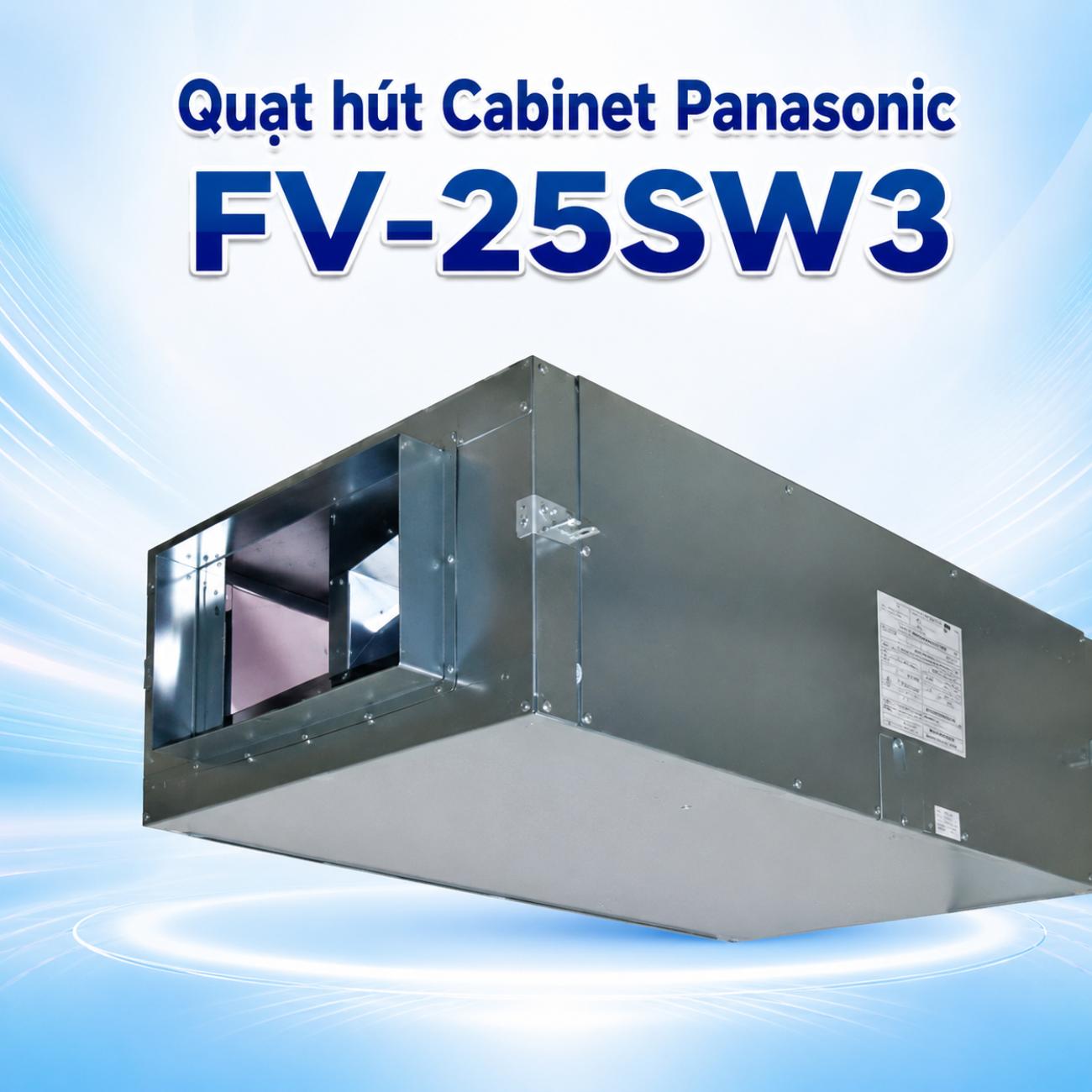 Quạt hút Cabinet Panasonic FV-25SW3 3 pha 940W ống dẫn 250x500mm