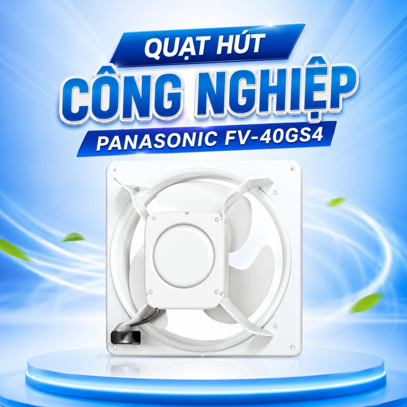 Quạt hút công nghiệp Panasonic FV-40GS4 161W lưu lượng gió 3780 CMH