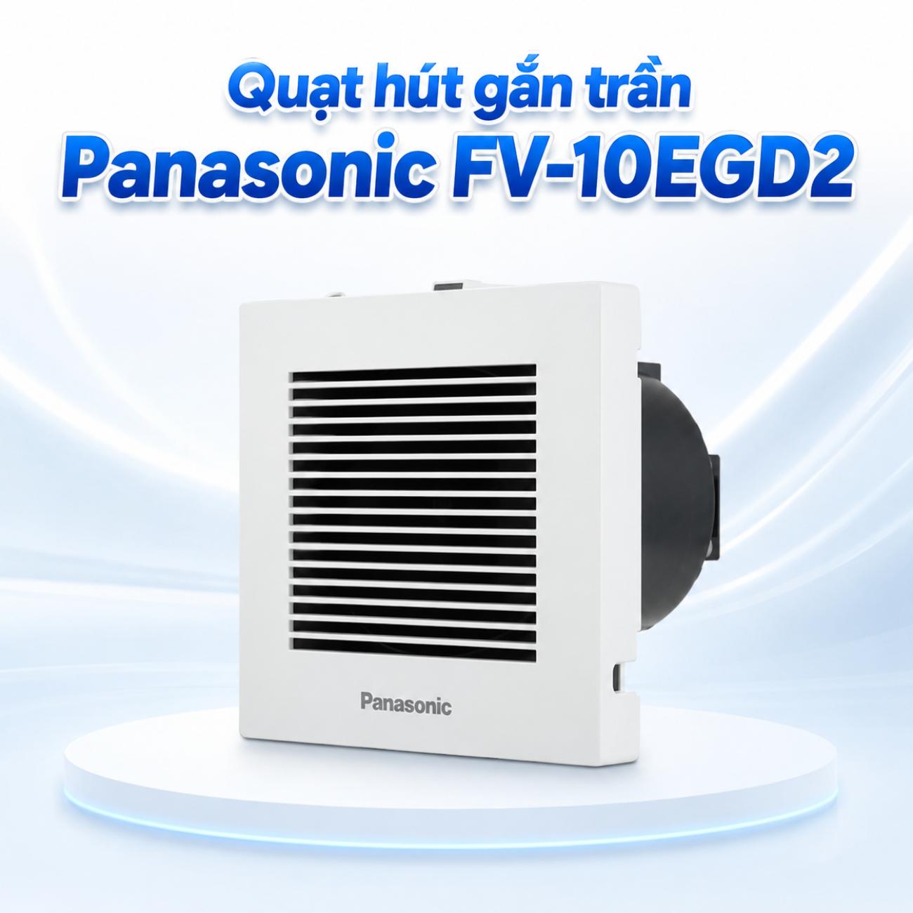 Quạt hút gắn trần Panasonic FV-10EGD2 4.1W dùng cho nhà tắm