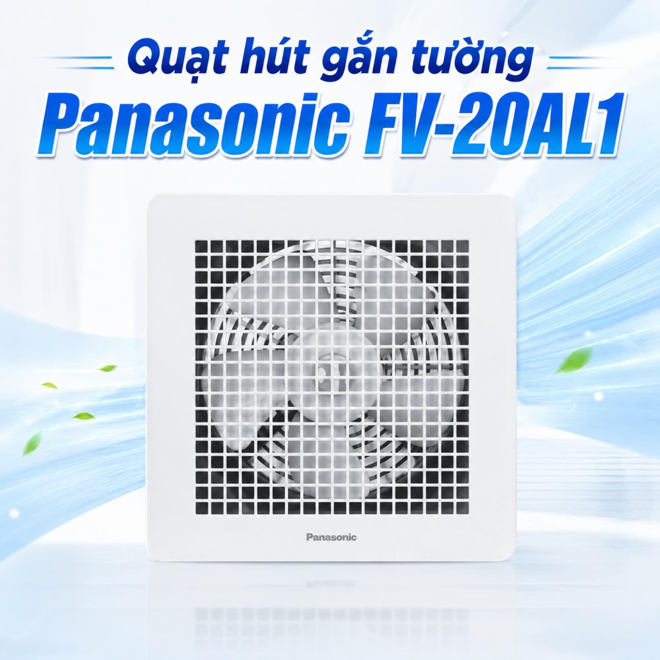 Quạt hút gắn tường Panasonic FV-20AL1 18W lưu lượng gió 550 CMH