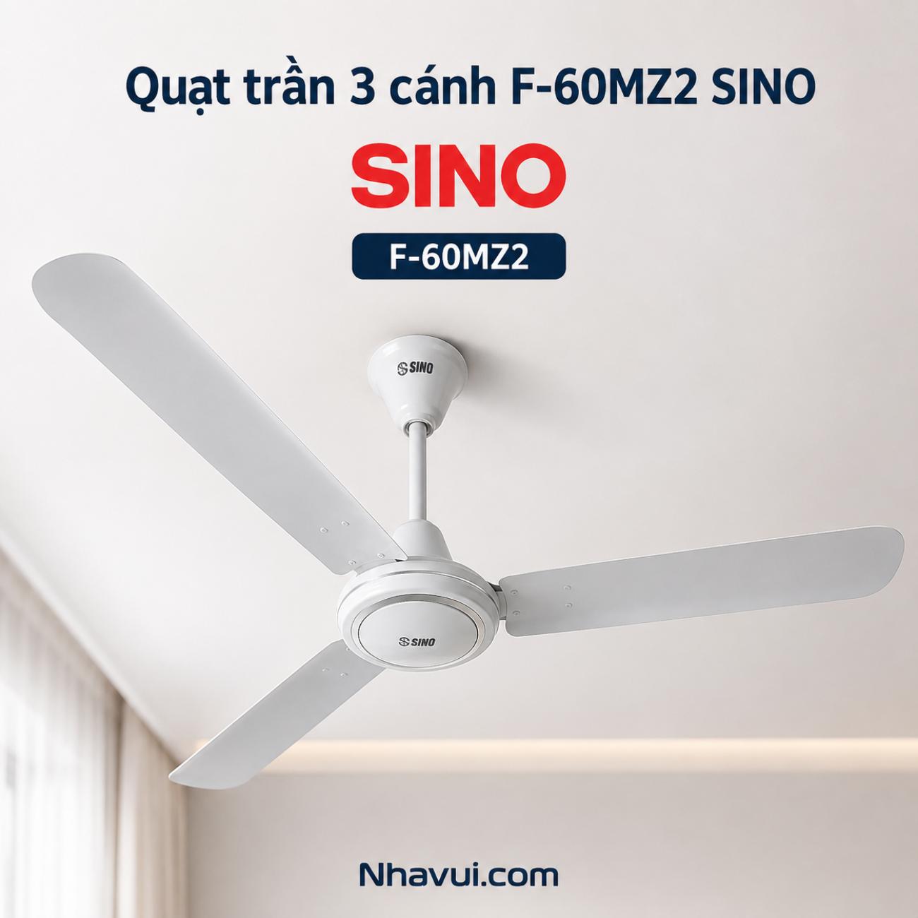 Quạt trần 3 cánh Sino F-60MZ2 ti dài 45,6 cm
