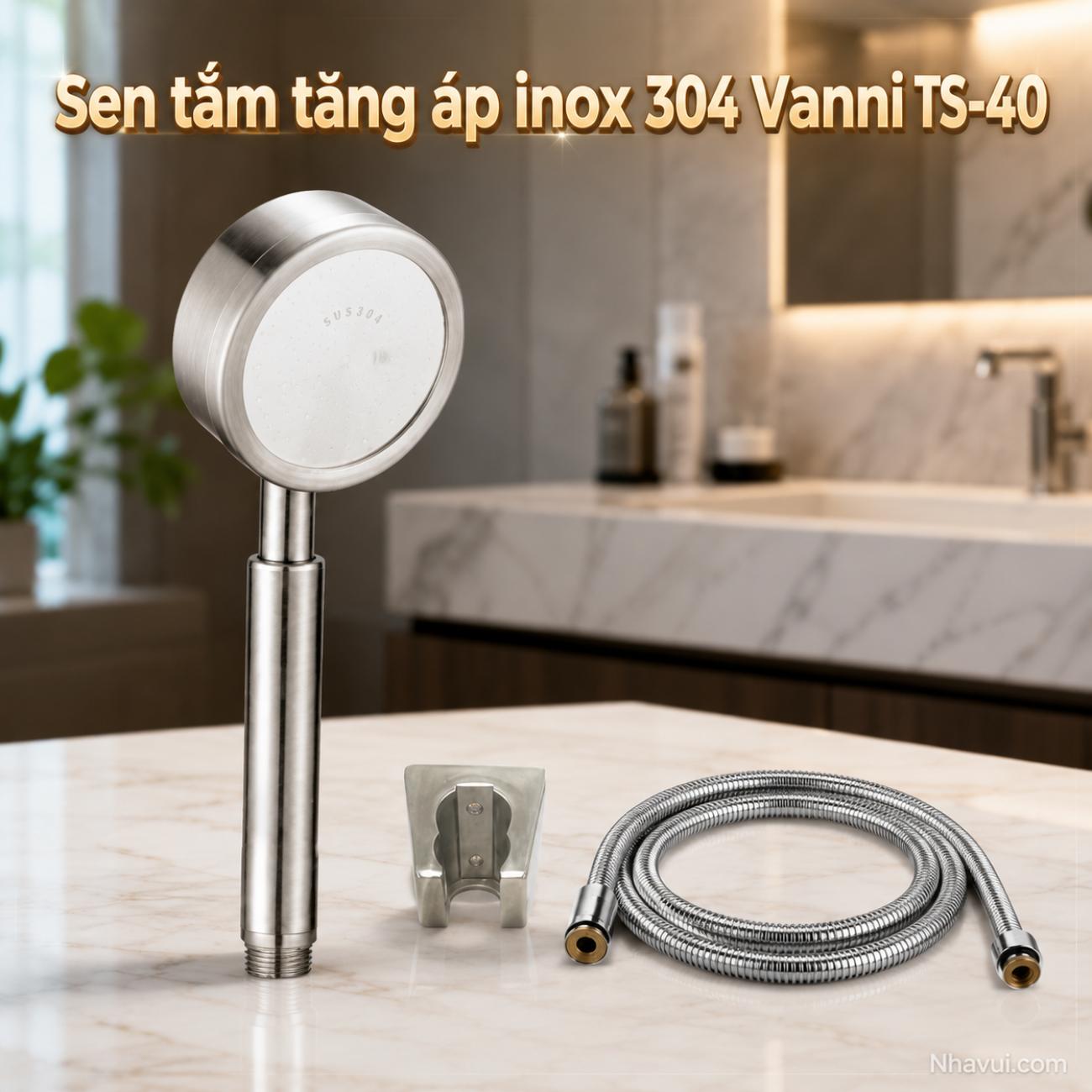 Sen tắm tăng áp inox 304 Vanni TS-40 SUS 304