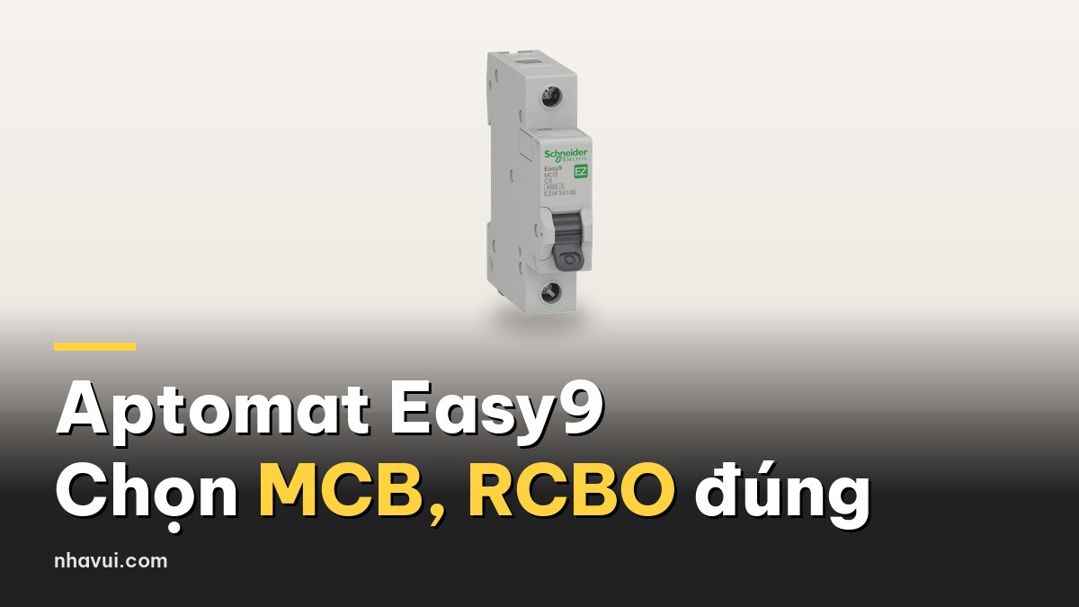 Aptomat Schneider Easy9 Resi9 chọn MCB RCBO chống giật