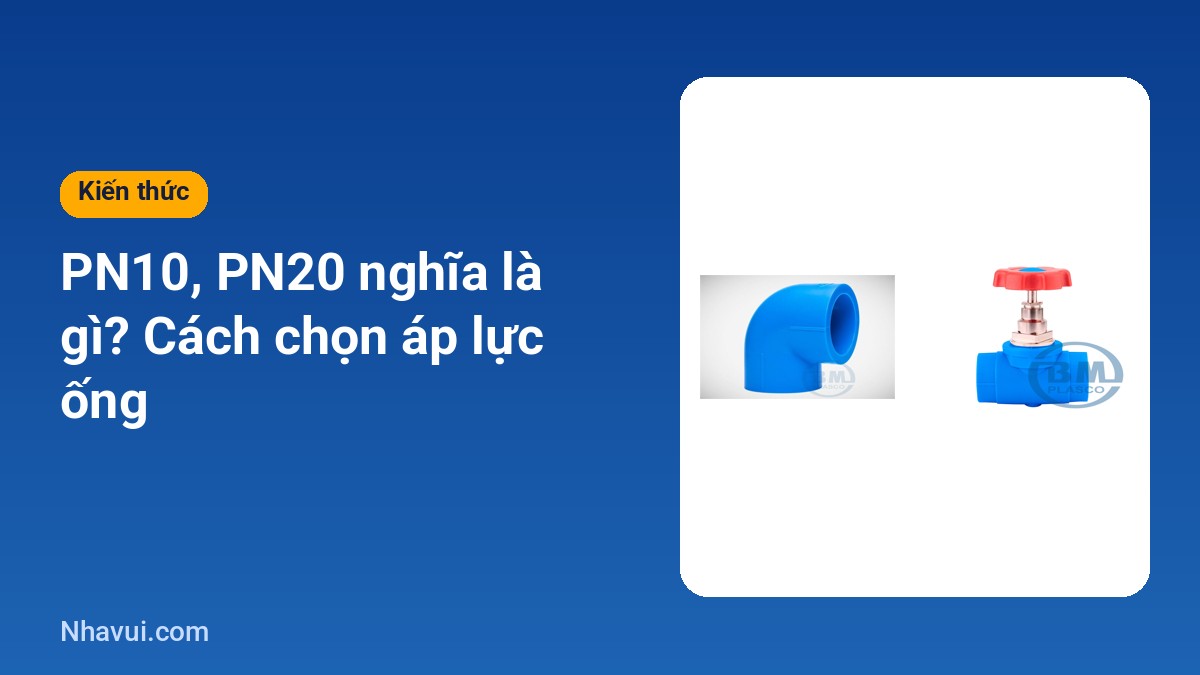 PN10 PN20 nghĩa là gì cách chọn áp lực ống