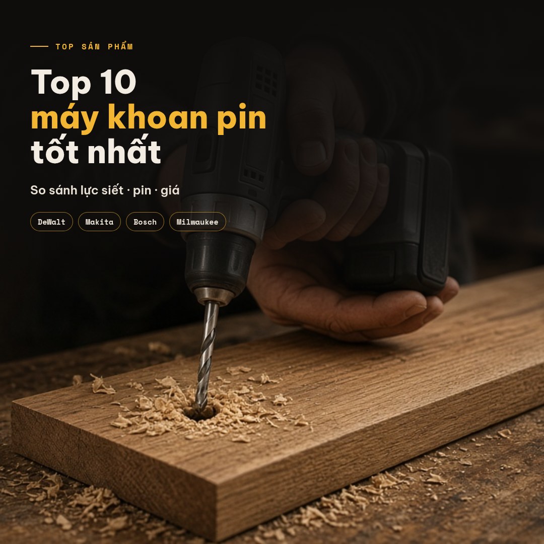 Top 10 máy khoan pin tốt nhất: so sánh giá, tính năng