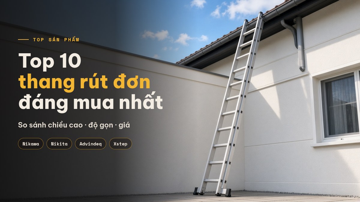 Top 10 thang nhôm rút đơn đáng mua nhất: so sánh giá, tính năng