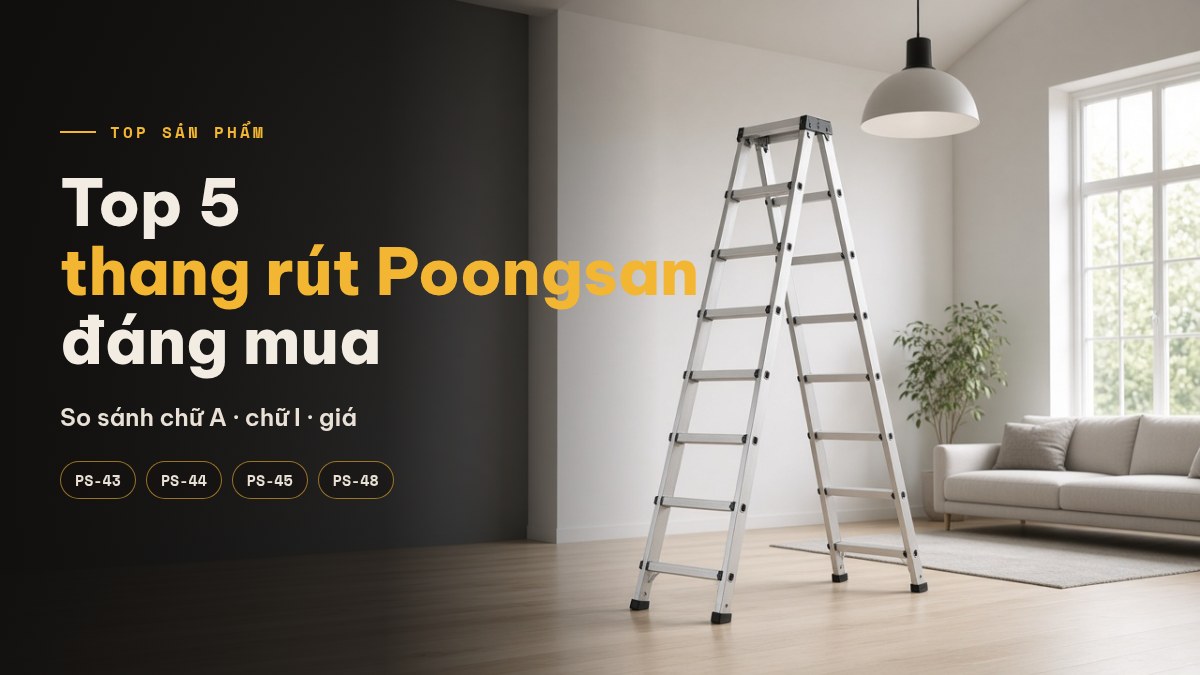 Top 5 thang nhôm rút Poongsan đáng mua: nên chọn mẫu nào?