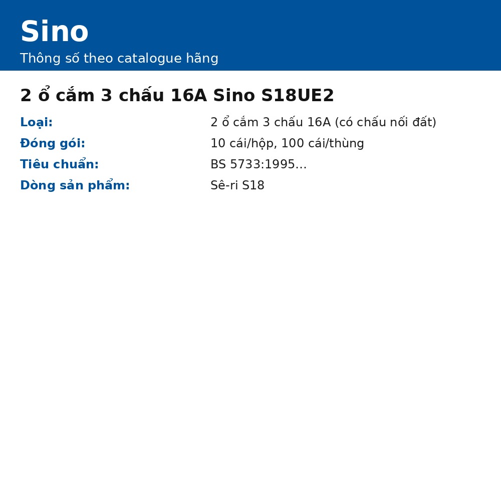 2 ổ cắm 3 chấu 16A Sino S18UE2 sê-ri S18, mặt chữ nhật trắng