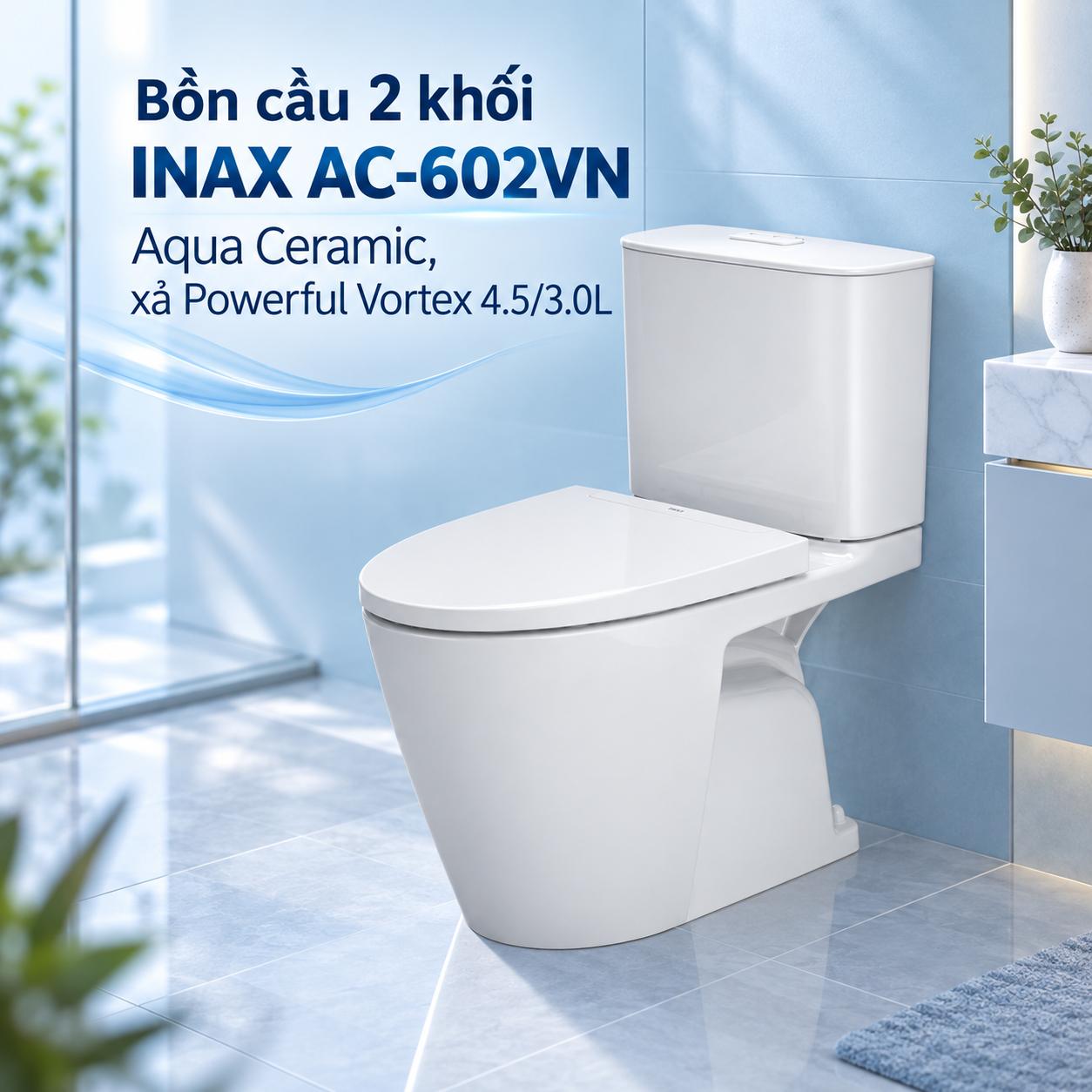 Bồn cầu 2 khối INAX AC-602VN Aqua Ceramic