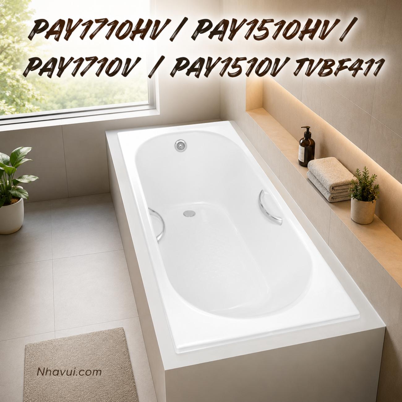 Bồn tắm TOTO PAY1710HV PAY1510HV PAY1710V PAY1510V TVBF411