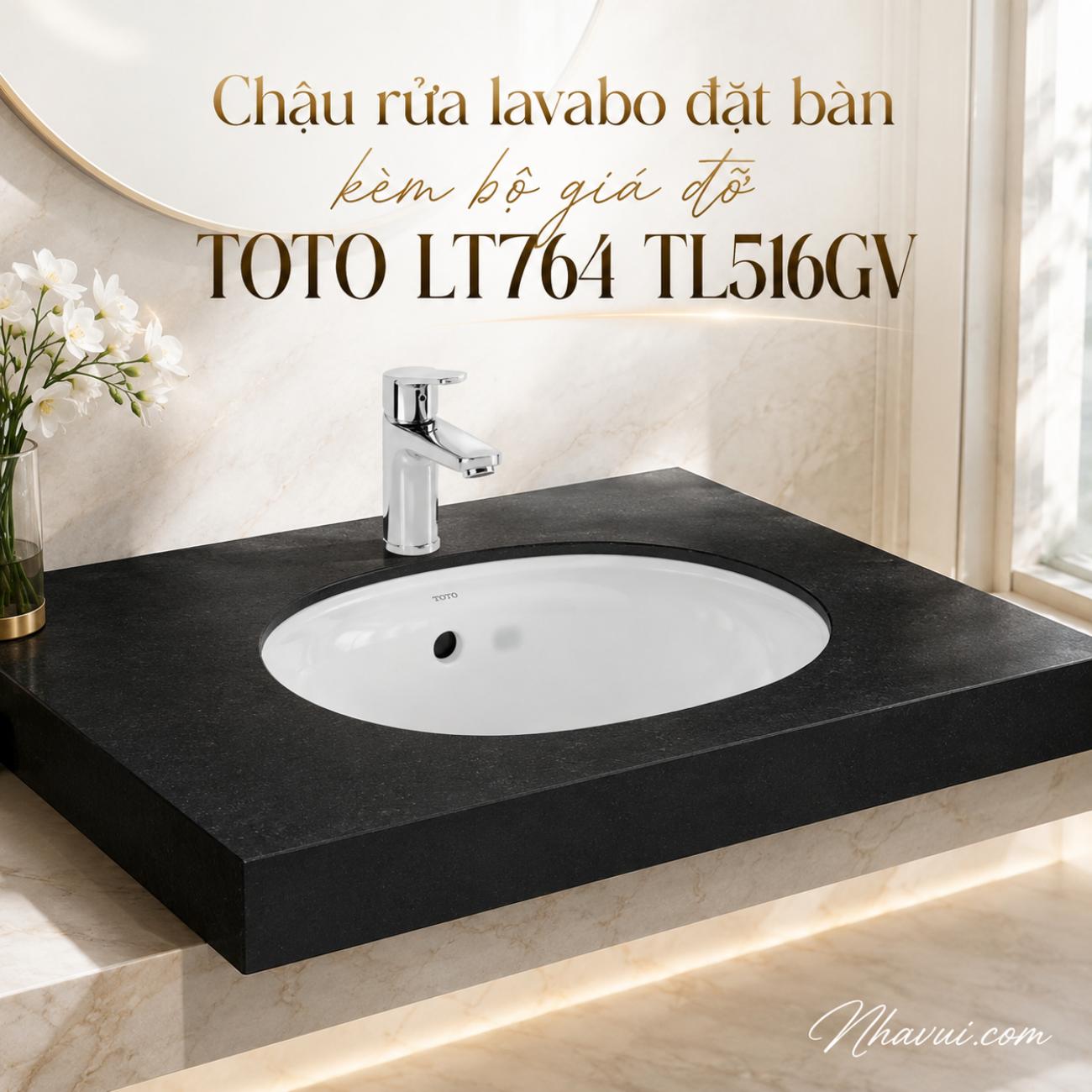 Chậu rửa lavabo đặt bàn kèm bộ giá đỡ TOTO LT764 TL516GV