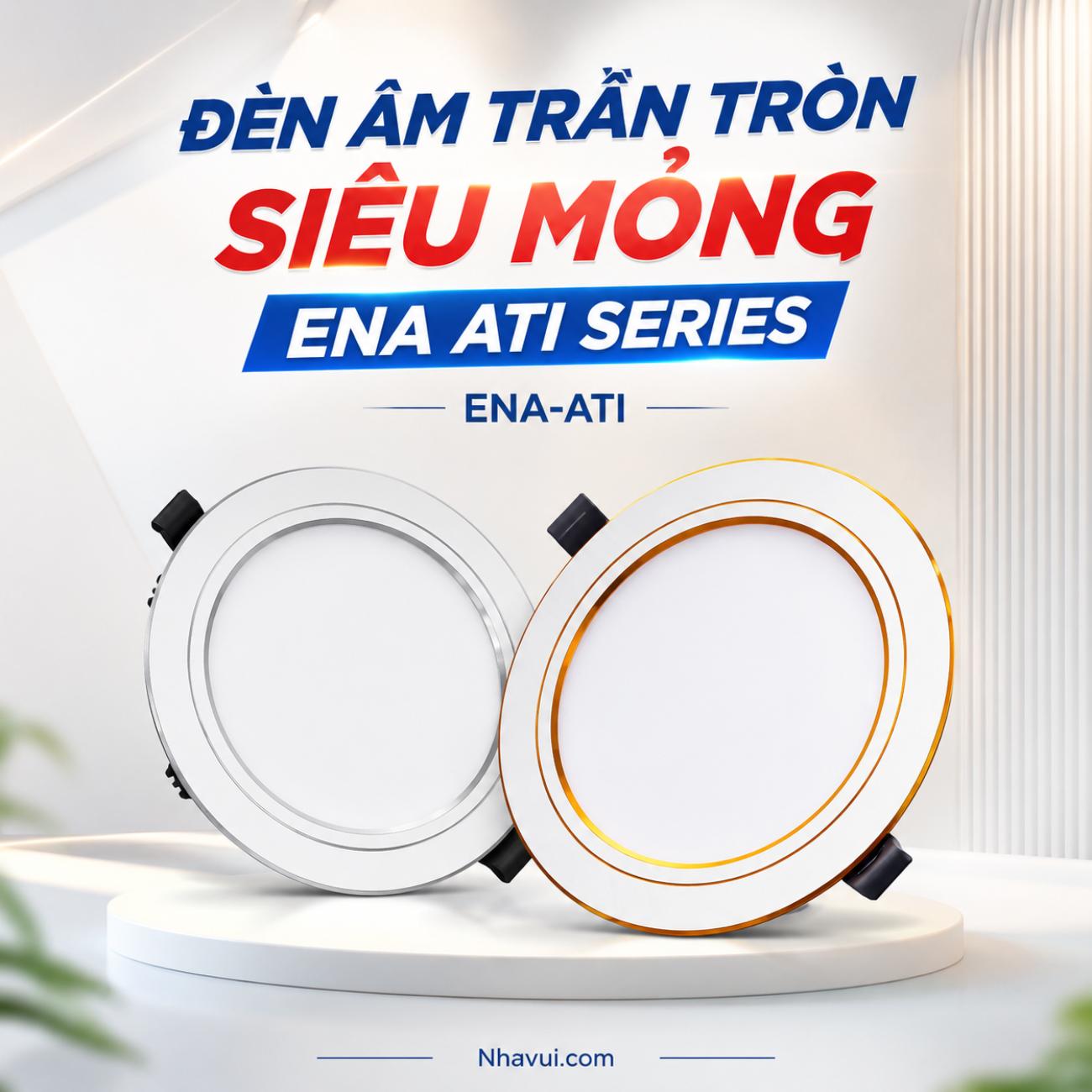 Đèn âm trần tròn siêu mỏng ENA ATI Series