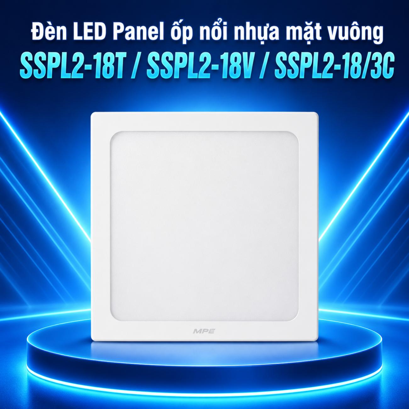 Đèn LED Panel ốp nổi nhựa mặt vuông MPE SSPL2-18T/SSPL2-18V/SSPL2-18/3C 18W