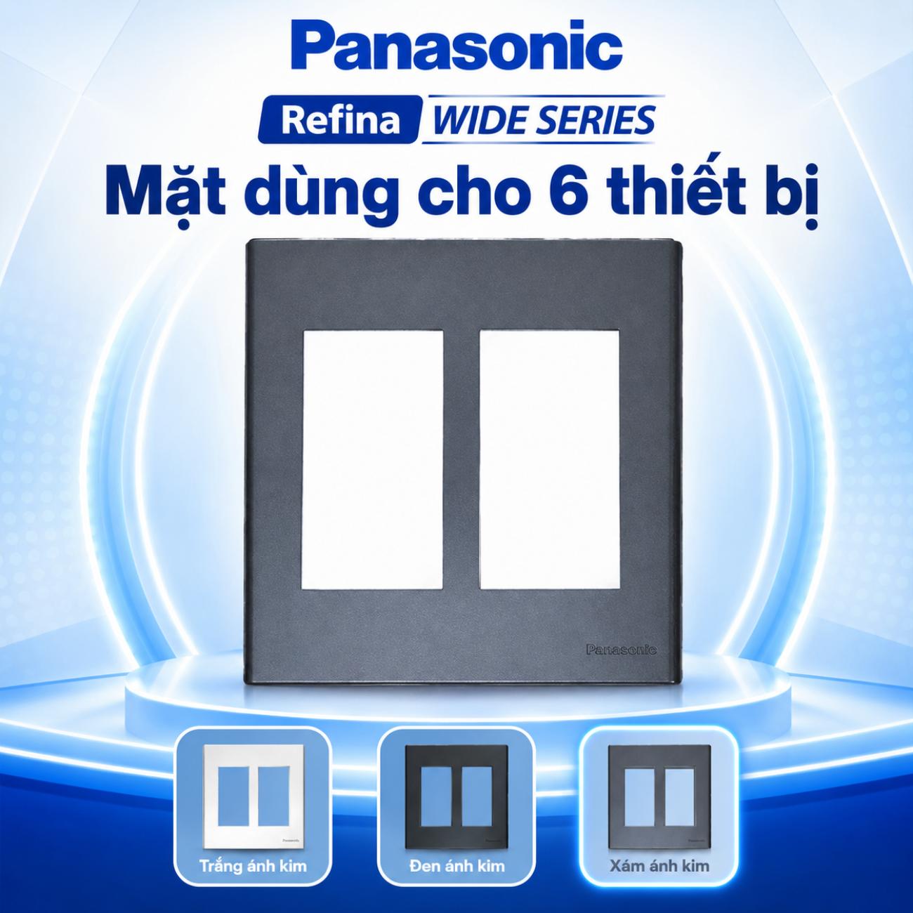 Mặt dùng cho 6 thiết bị Panasonic Refina Wide Series