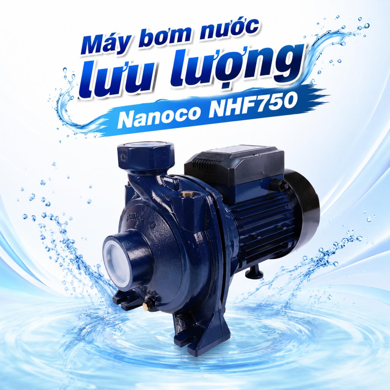 Máy bơm nước lưu lượng Nanoco NHF750