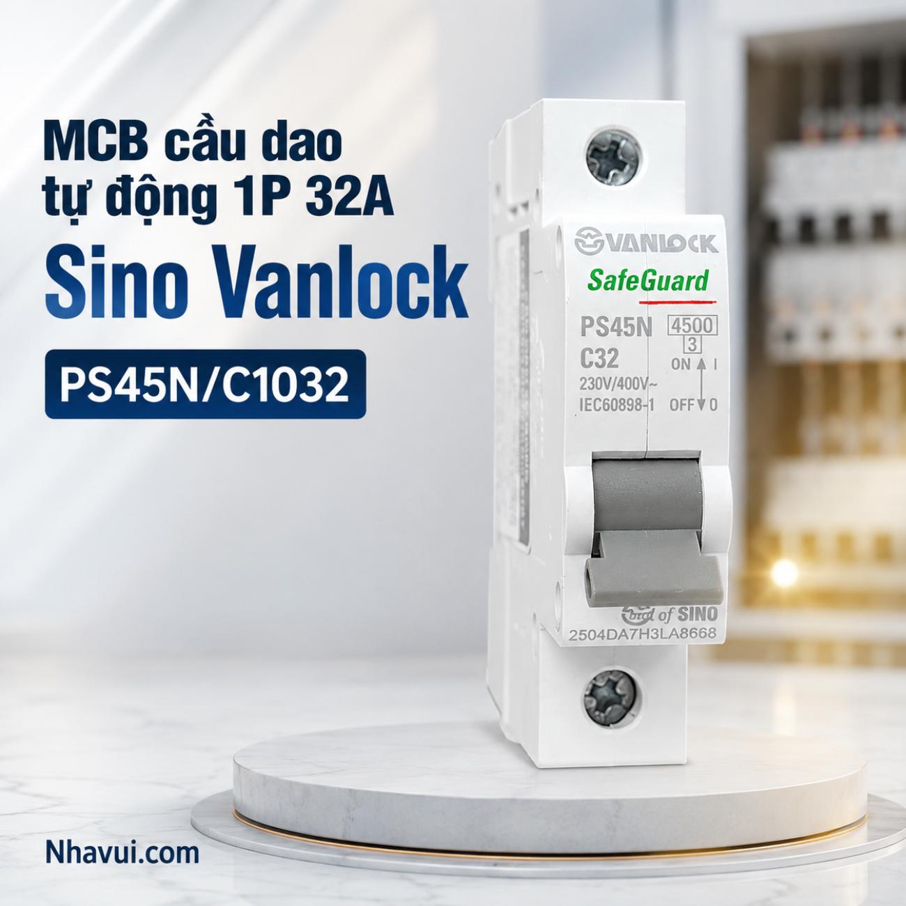 MCB cầu dao tự động Sino Vanlock 1P 32A 4.5kA PS45N/C1032