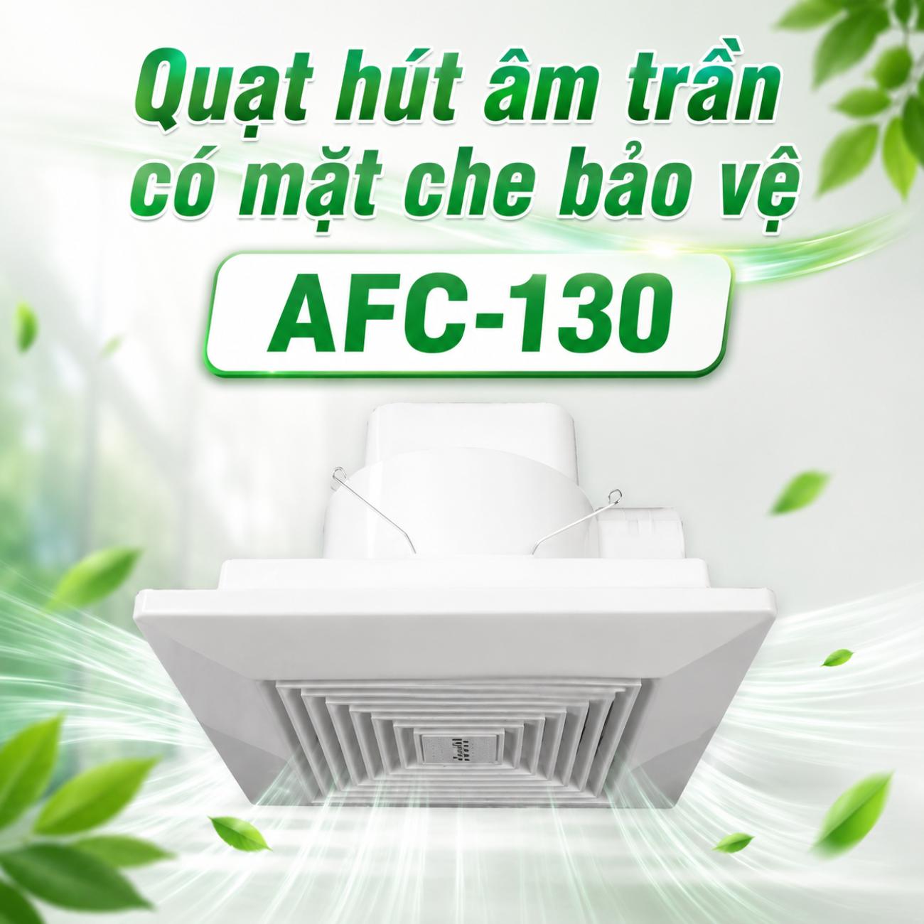 Quạt hút âm trần có mặt che bảo vệ MPE AFC-130